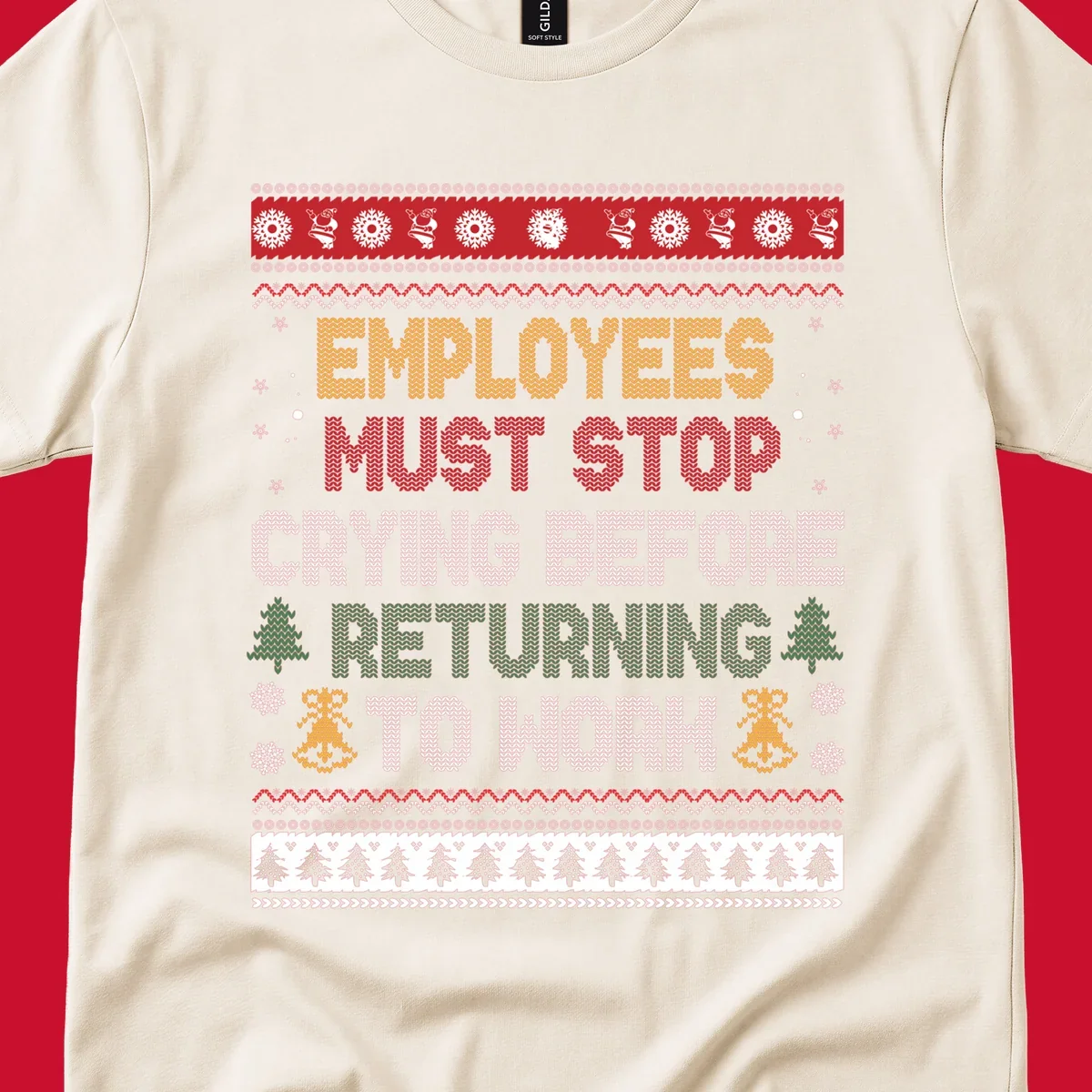 Ugly Christmas sweater design with text 'Employees Must Stop Crying Before Returning To Work', Christmas trees, and snowflakes.