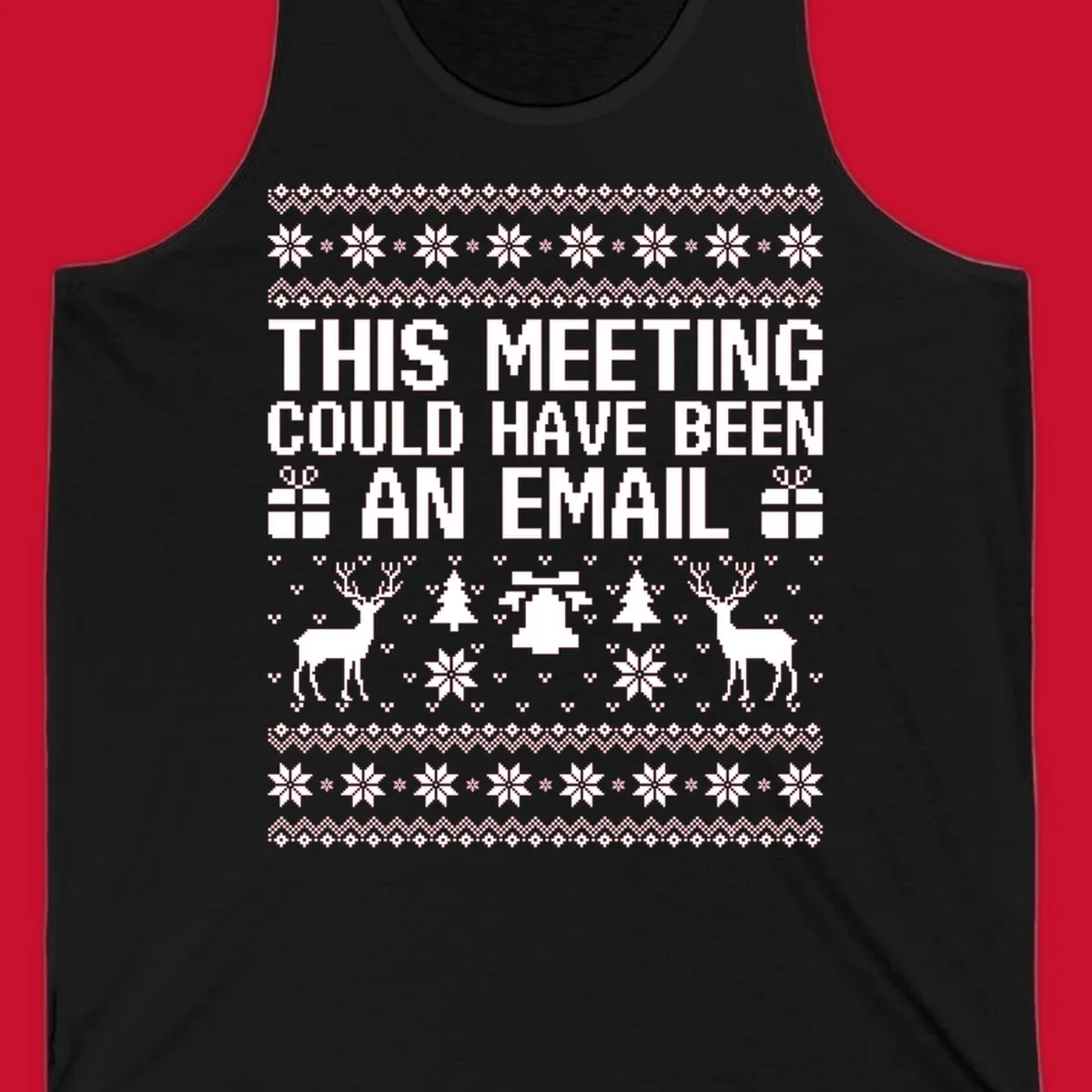 Ugly Christmas sweater design with text 'THIS MEETING COULD HAVE BEEN AN EMAIL' and festive holiday elements like reindeer and snowflakes.