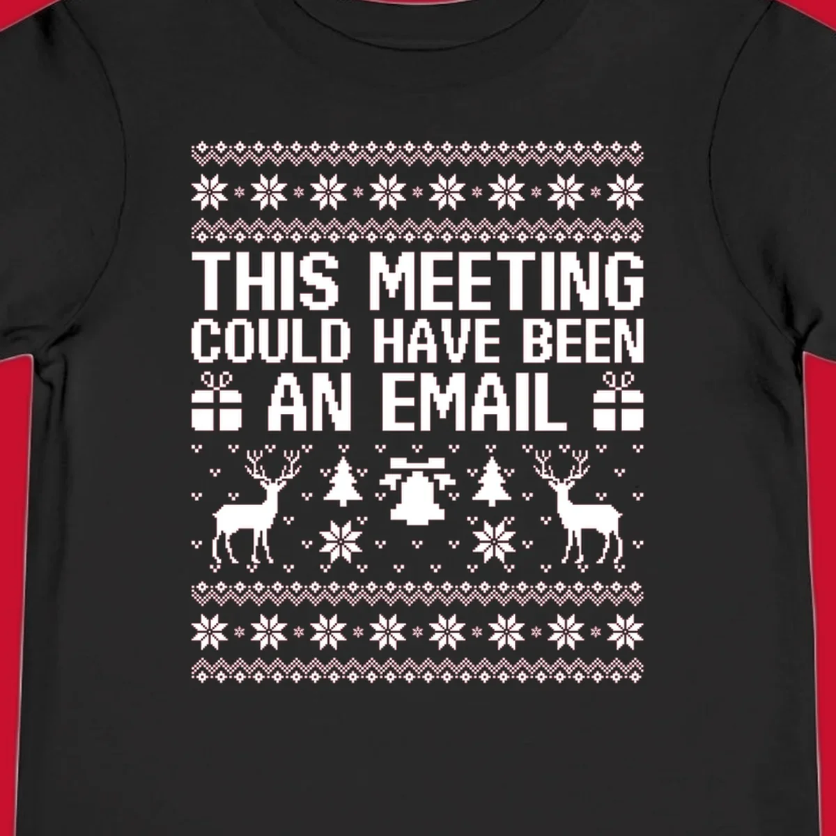Ugly Christmas sweater design with text 'THIS MEETING COULD HAVE BEEN AN EMAIL' and festive holiday elements like reindeer and snowflakes.