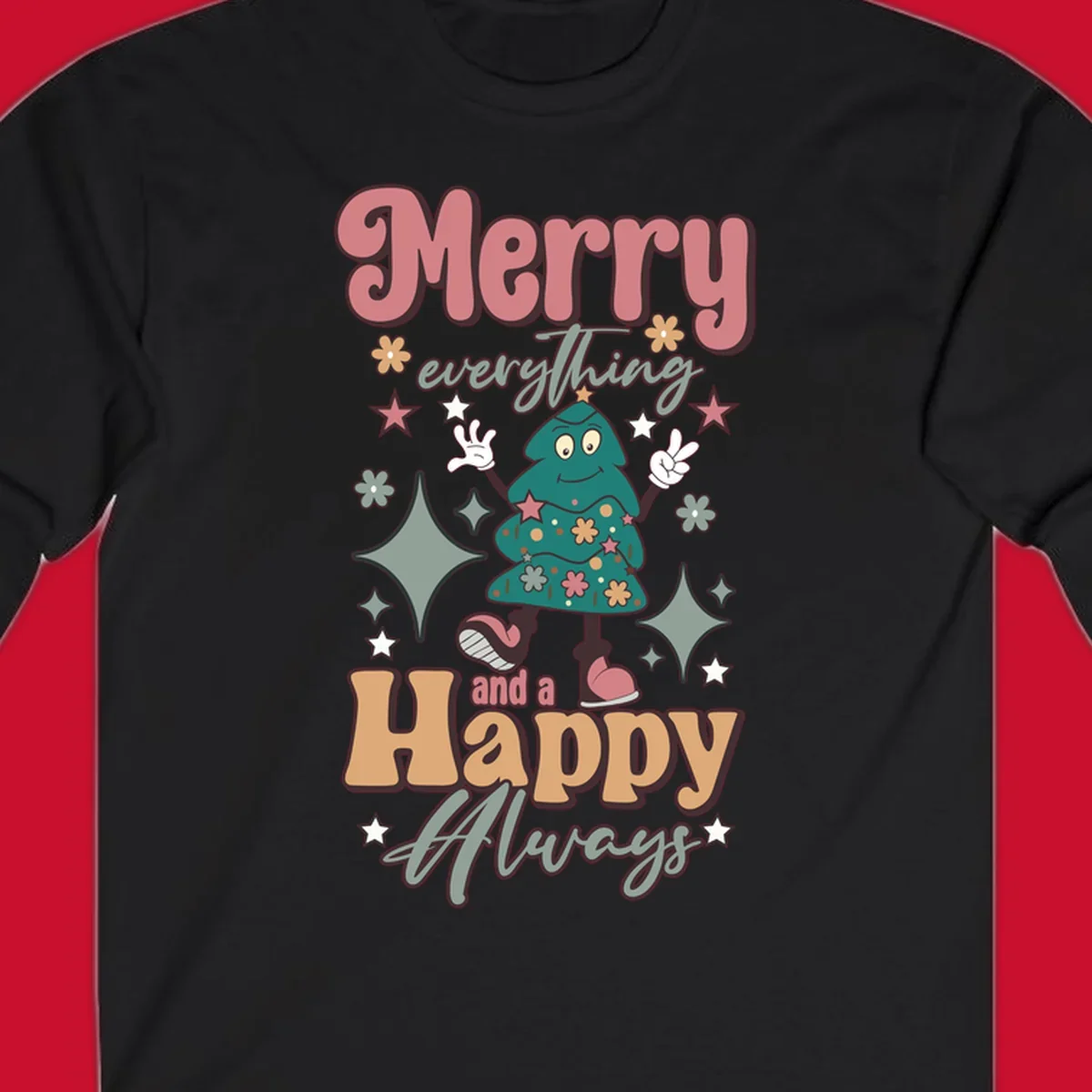 Merry Everything And A Happy Always Christmas Tree illustration with retro font.