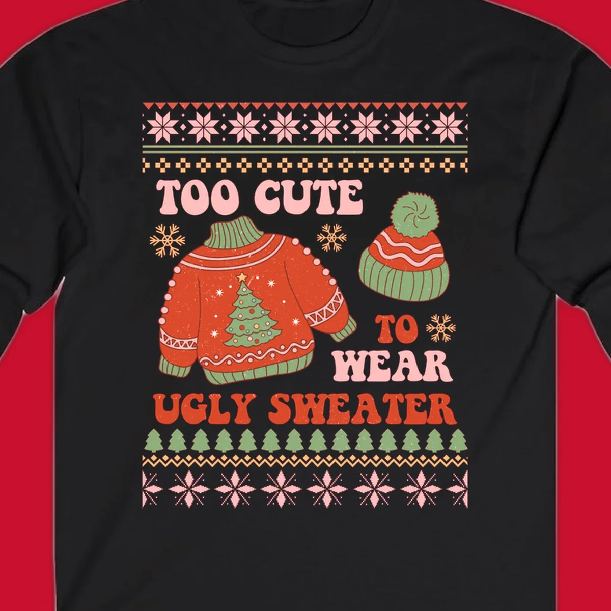 Retro illustration of an ugly Christmas sweater and beanie with text 'Too Cute To Wear Ugly Sweater'.
