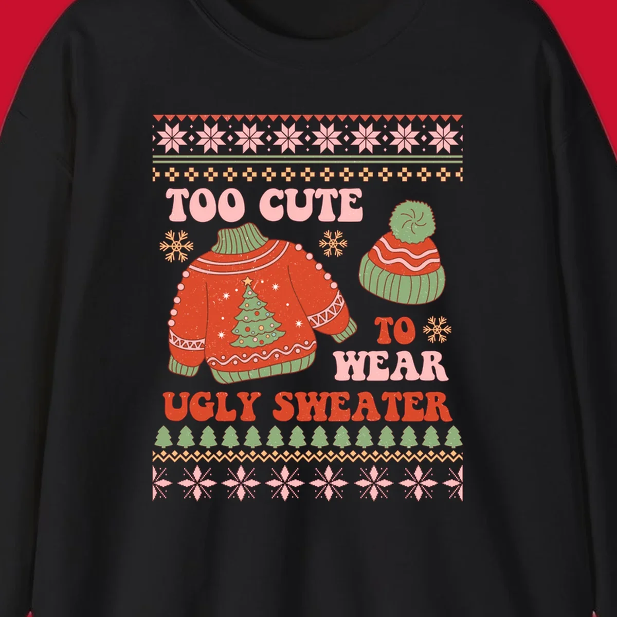 Retro illustration of an ugly Christmas sweater and beanie with text 'Too Cute To Wear Ugly Sweater'.