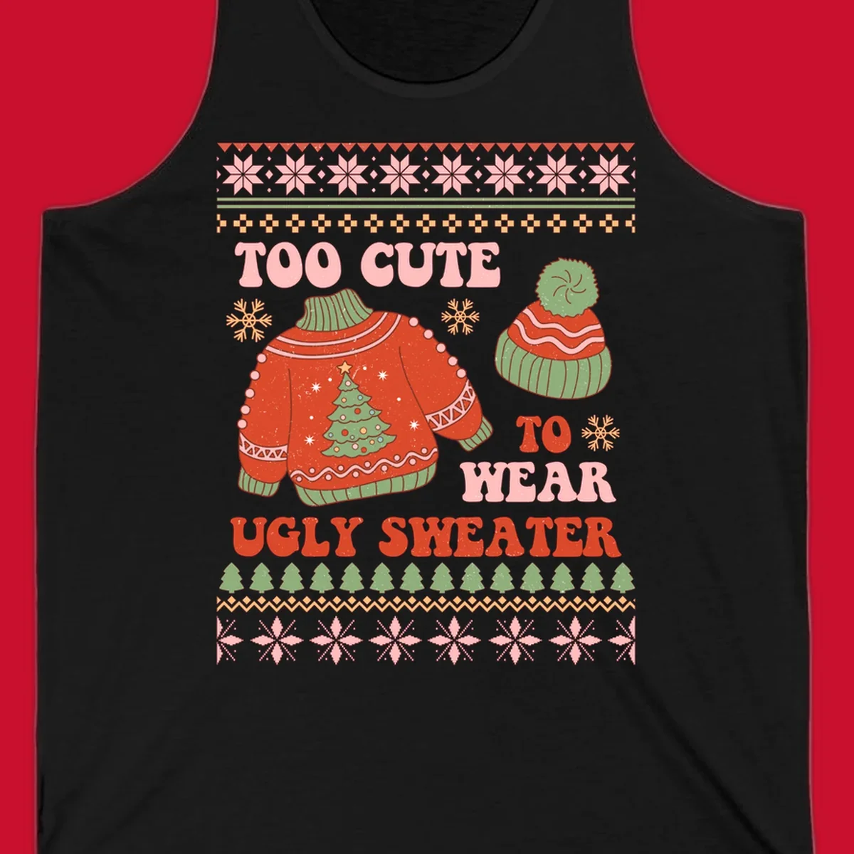 Retro illustration of an ugly Christmas sweater and beanie with text 'Too Cute To Wear Ugly Sweater'.