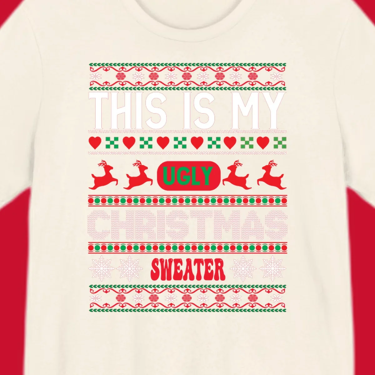 This is my ugly Christmas sweater design with text, reindeer, and snowflakes.