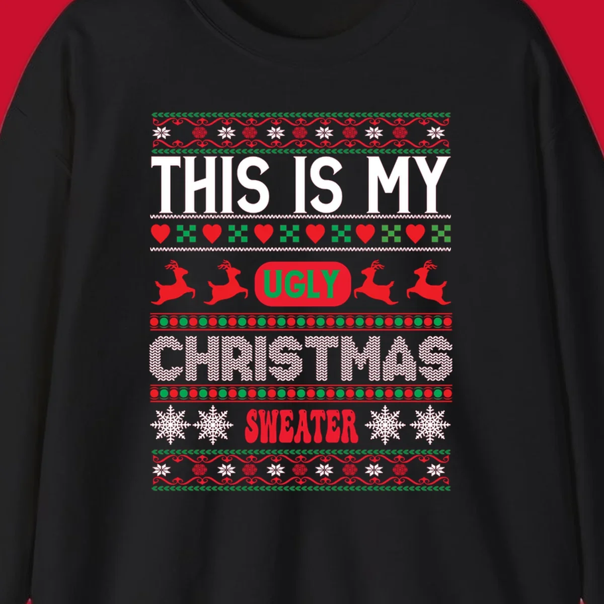 This is my ugly Christmas sweater design with text, reindeer, and snowflakes.