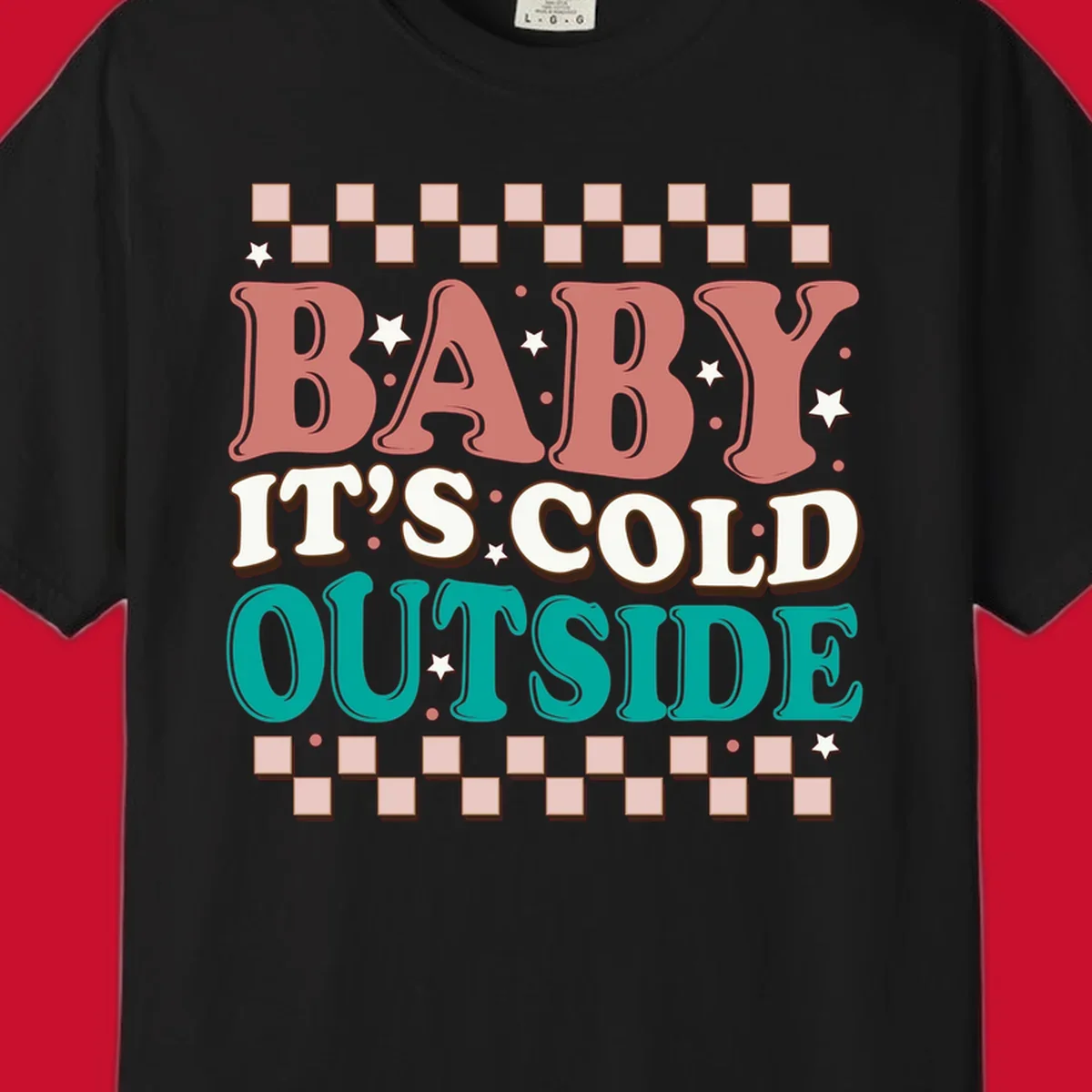 Baby It's Cold Outside retro phrase with stars and checkered border. Loud holiday apparel.