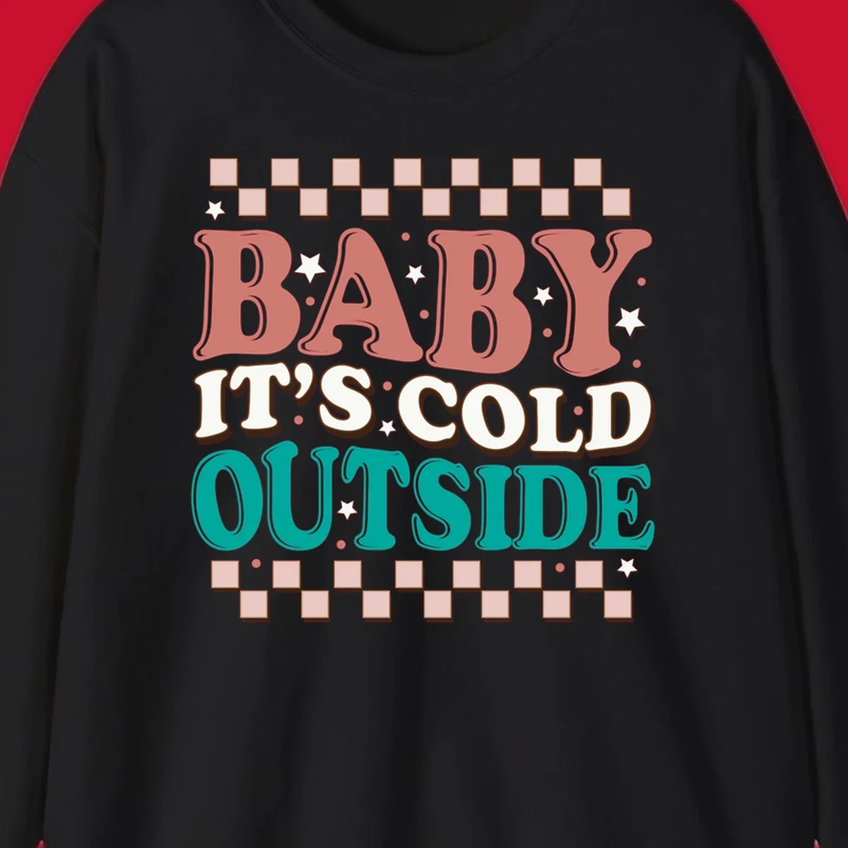 Baby It's Cold Outside retro phrase with stars and checkered border. Loud holiday apparel.