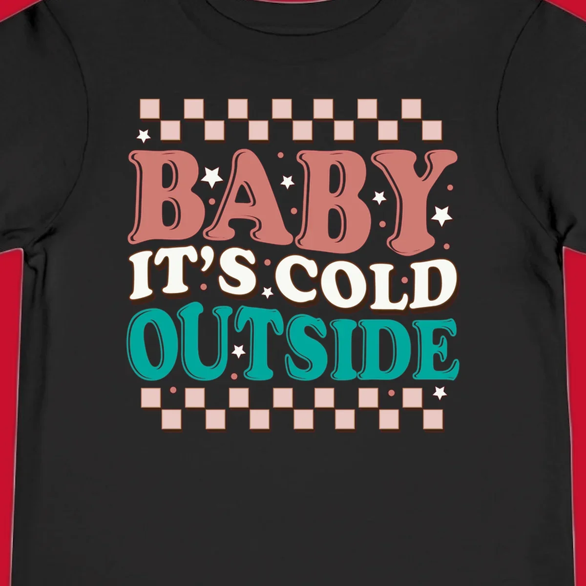 Baby It's Cold Outside retro phrase with stars and checkered border. Loud holiday apparel.
