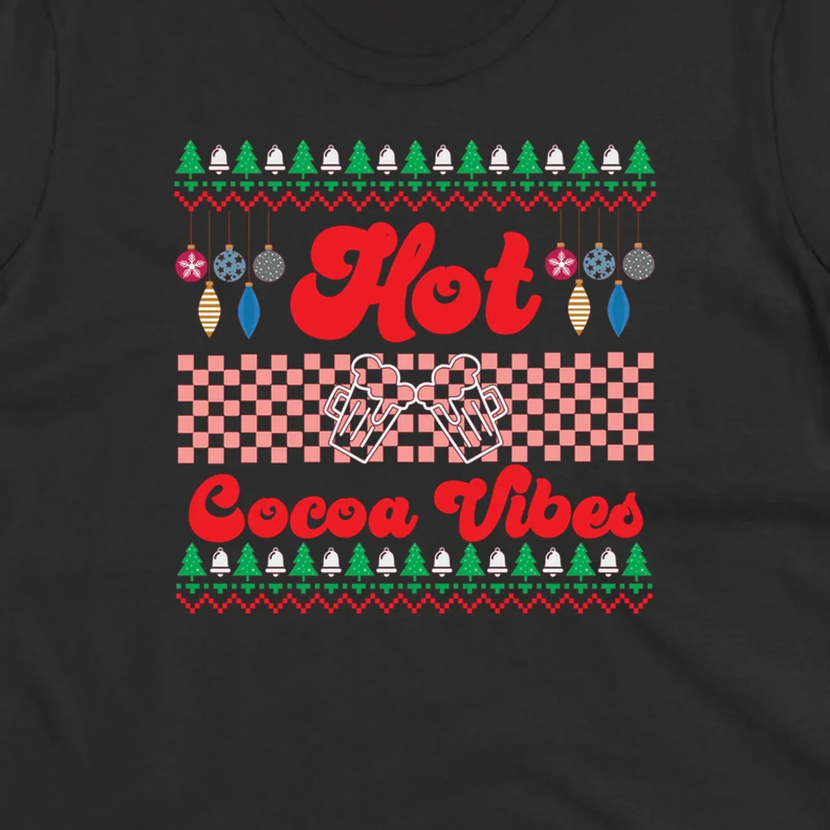 Hot Cocoa Vibes Ugly Christmas sweater design with retro text, Christmas trees, bells, and ornaments.
