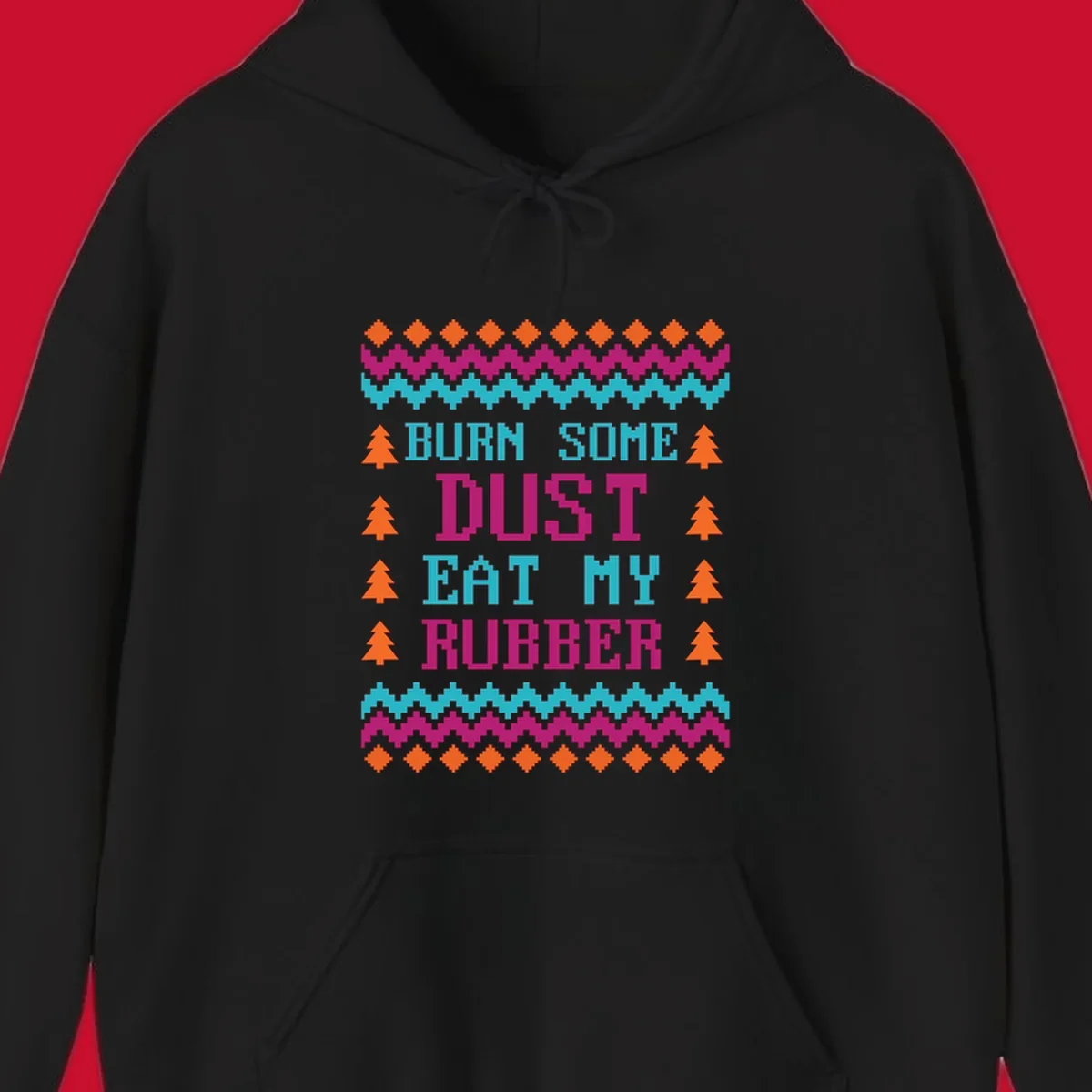Pixelated text design 'BURN SOME DUST EAT MY RUBBER' with Christmas trees and zig-zag patterns.