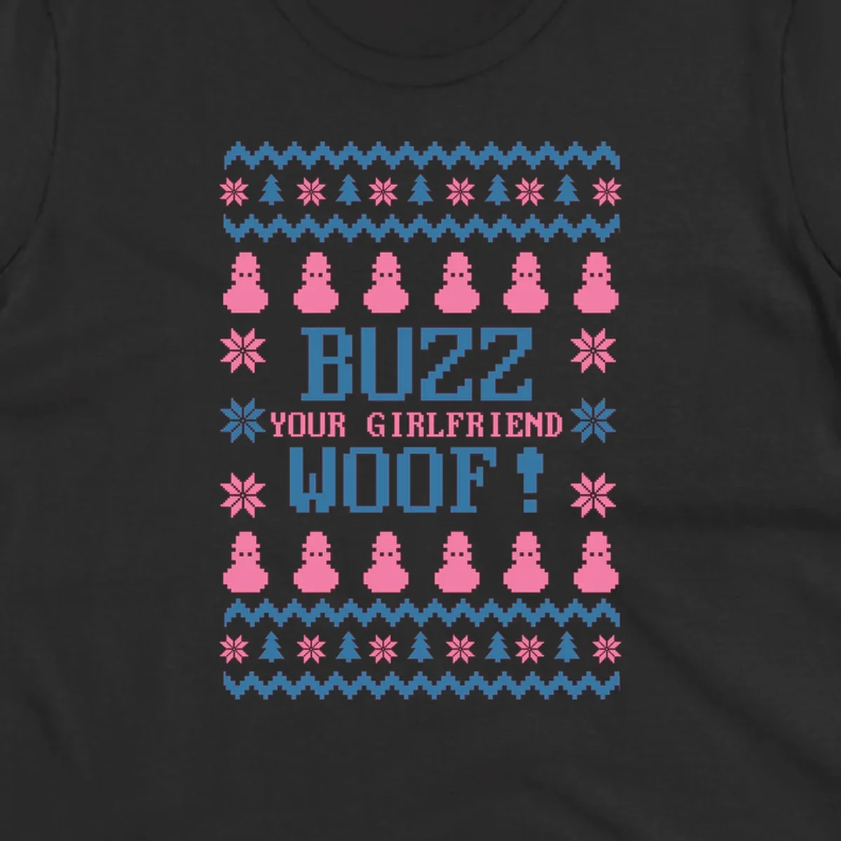 Buzz Your Girlfriend Woof Christmas design with pixelated trees, snowflakes, and pink figures.