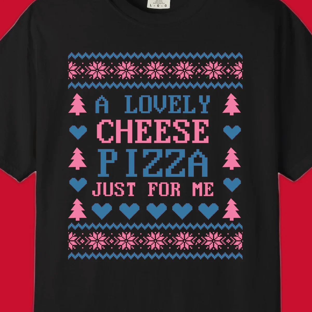 Pizza Christmas Sweater Design with text "A LOVELY CHEESE PIZZA JUST FOR ME", trees, hearts, and snowflakes.