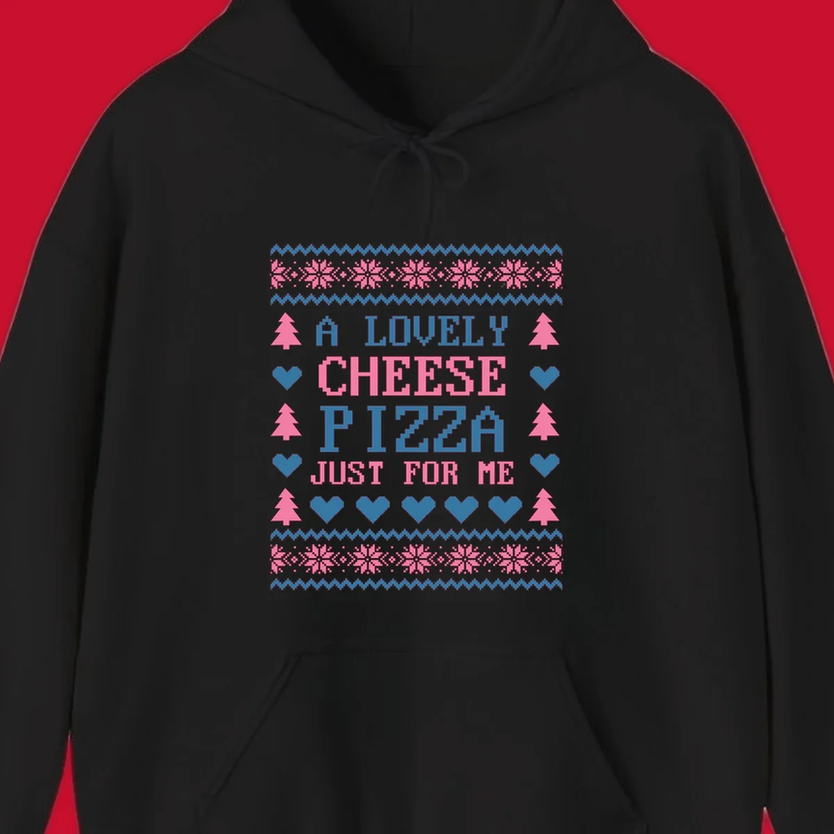 Pizza Christmas Sweater Design with text "A LOVELY CHEESE PIZZA JUST FOR ME", trees, hearts, and snowflakes.