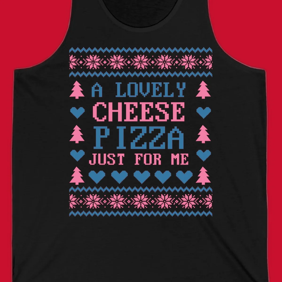 Pizza Christmas Sweater Design with text "A LOVELY CHEESE PIZZA JUST FOR ME", trees, hearts, and snowflakes.