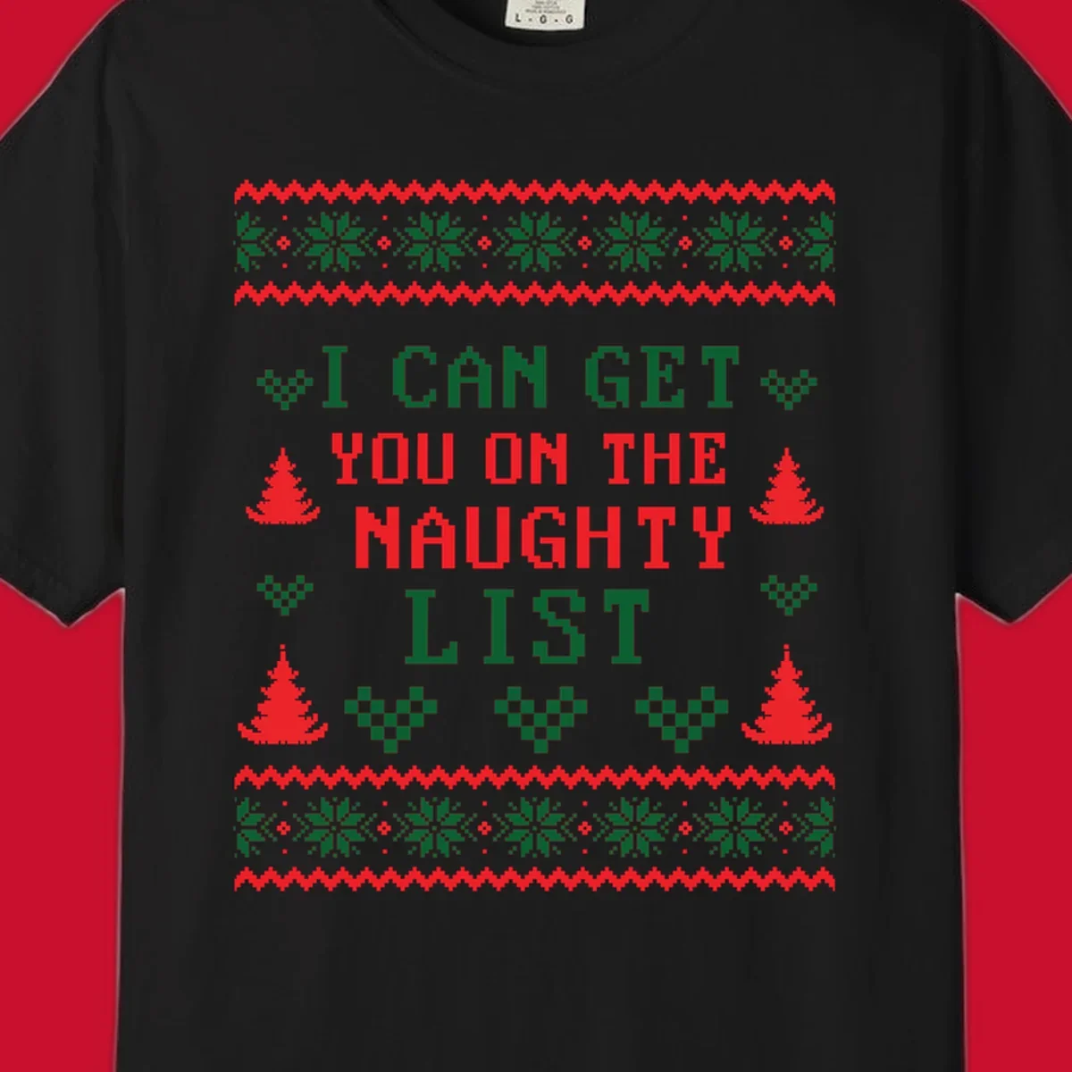 Pixelated text 'I CAN GET YOU ON THE NAUGHTY LIST' with Christmas trees and snowflakes, holiday design.