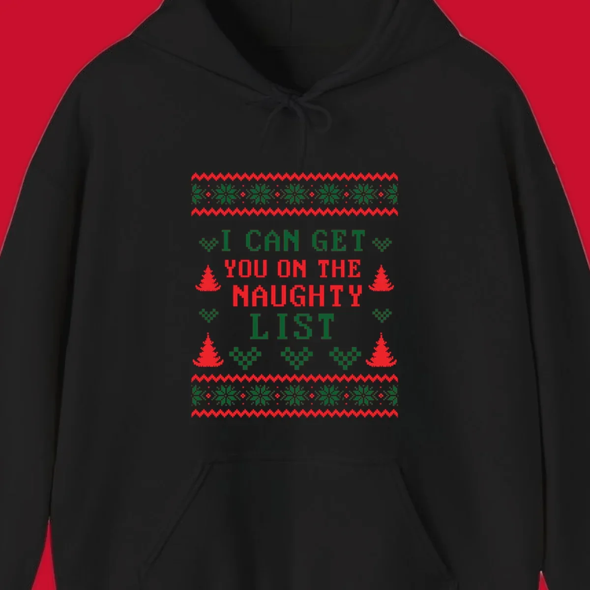 Pixelated text 'I CAN GET YOU ON THE NAUGHTY LIST' with Christmas trees and snowflakes, holiday design.