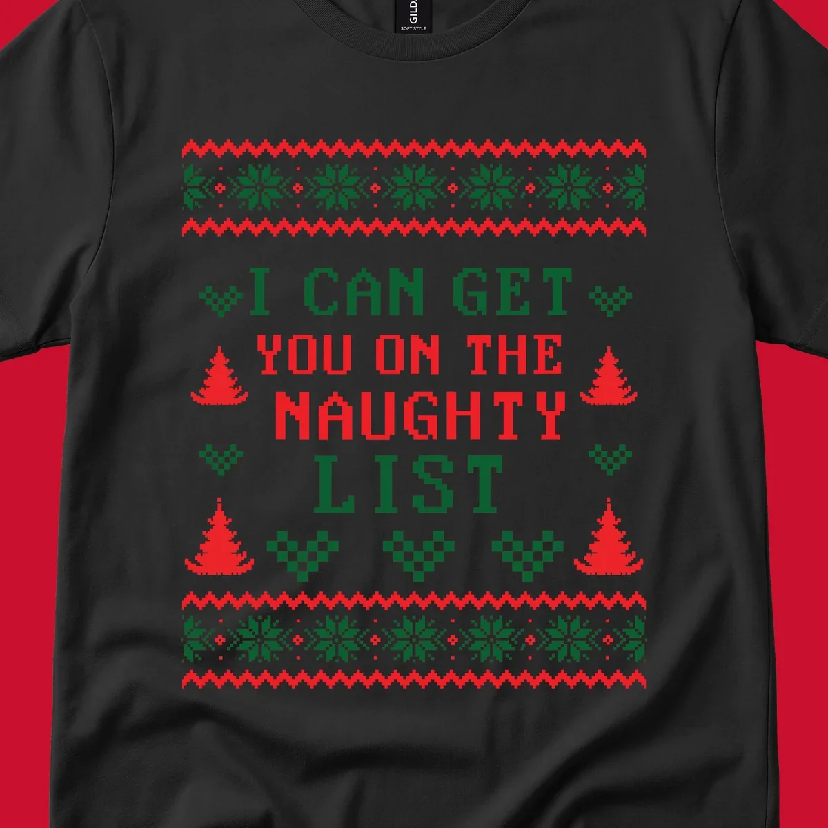 Pixelated text 'I CAN GET YOU ON THE NAUGHTY LIST' with Christmas trees and snowflakes, holiday design.