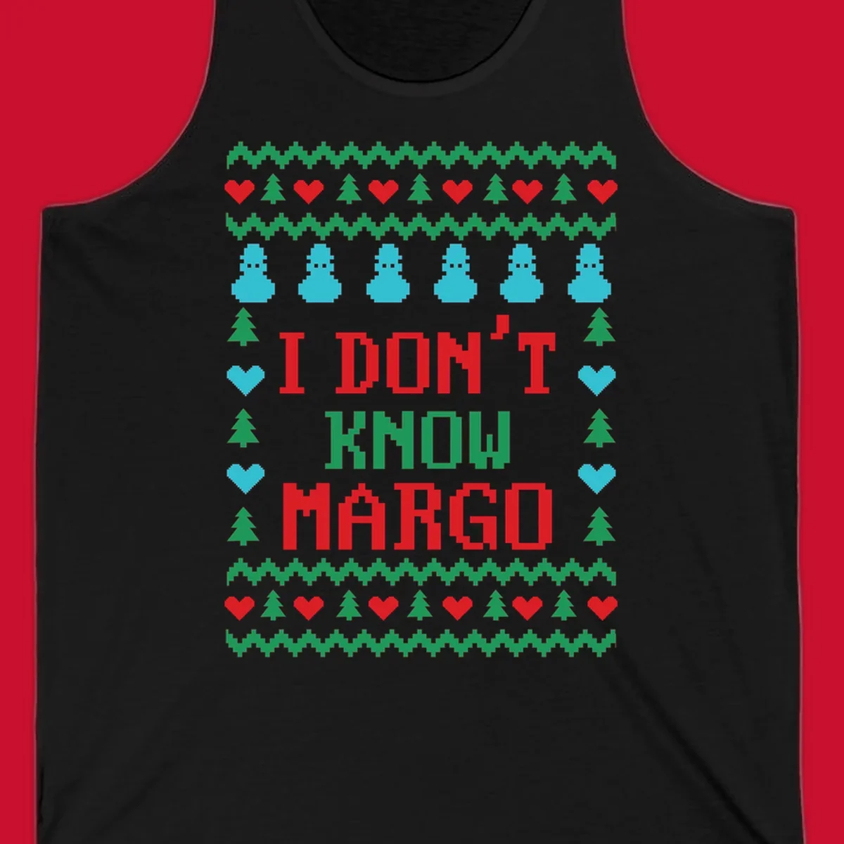 Ugly Christmas sweater design with text I DON'T KNOW MARGO, snowmen, hearts, and trees.