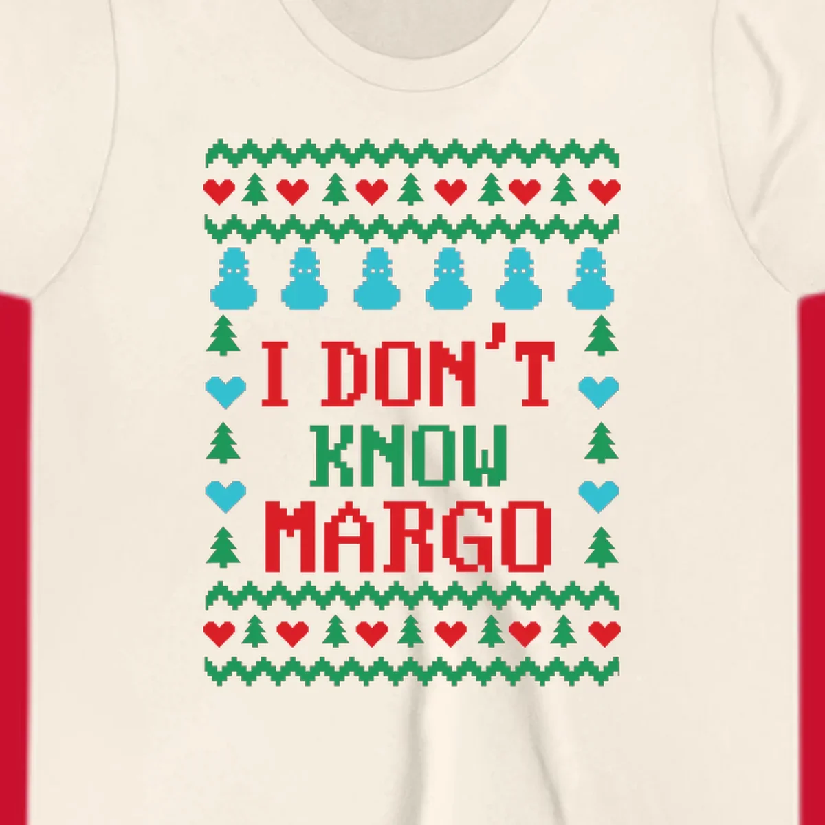 Ugly Christmas sweater design with text I DON'T KNOW MARGO, snowmen, hearts, and trees.