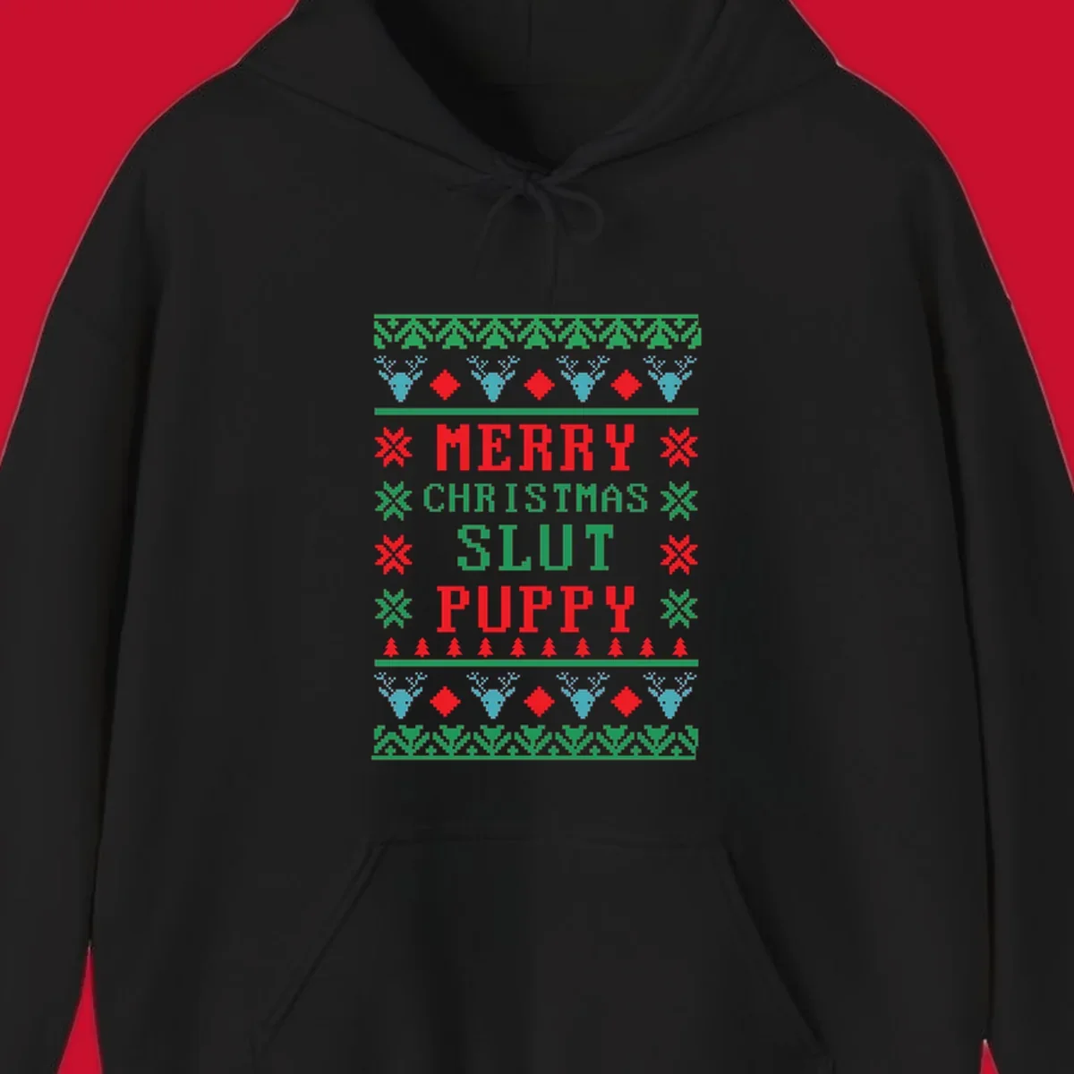 Ugly Christmas sweater style graphic with text Merry Christmas Slut Puppy, reindeer, and trees.