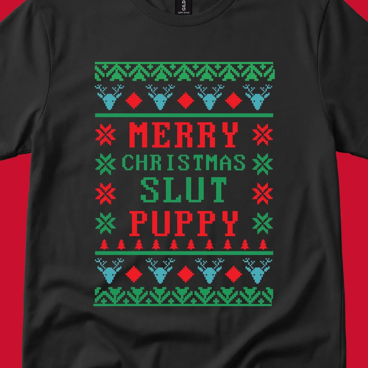 Ugly Christmas sweater style graphic with text Merry Christmas Slut Puppy, reindeer, and trees.