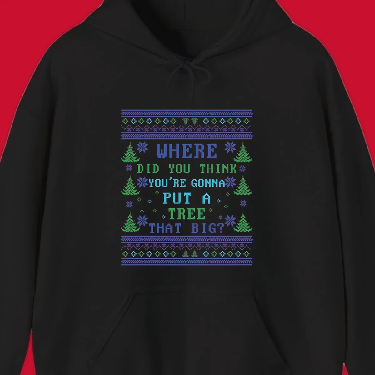 Christmas tree quote where did you think you're gonna put a tree that big pixel art design.