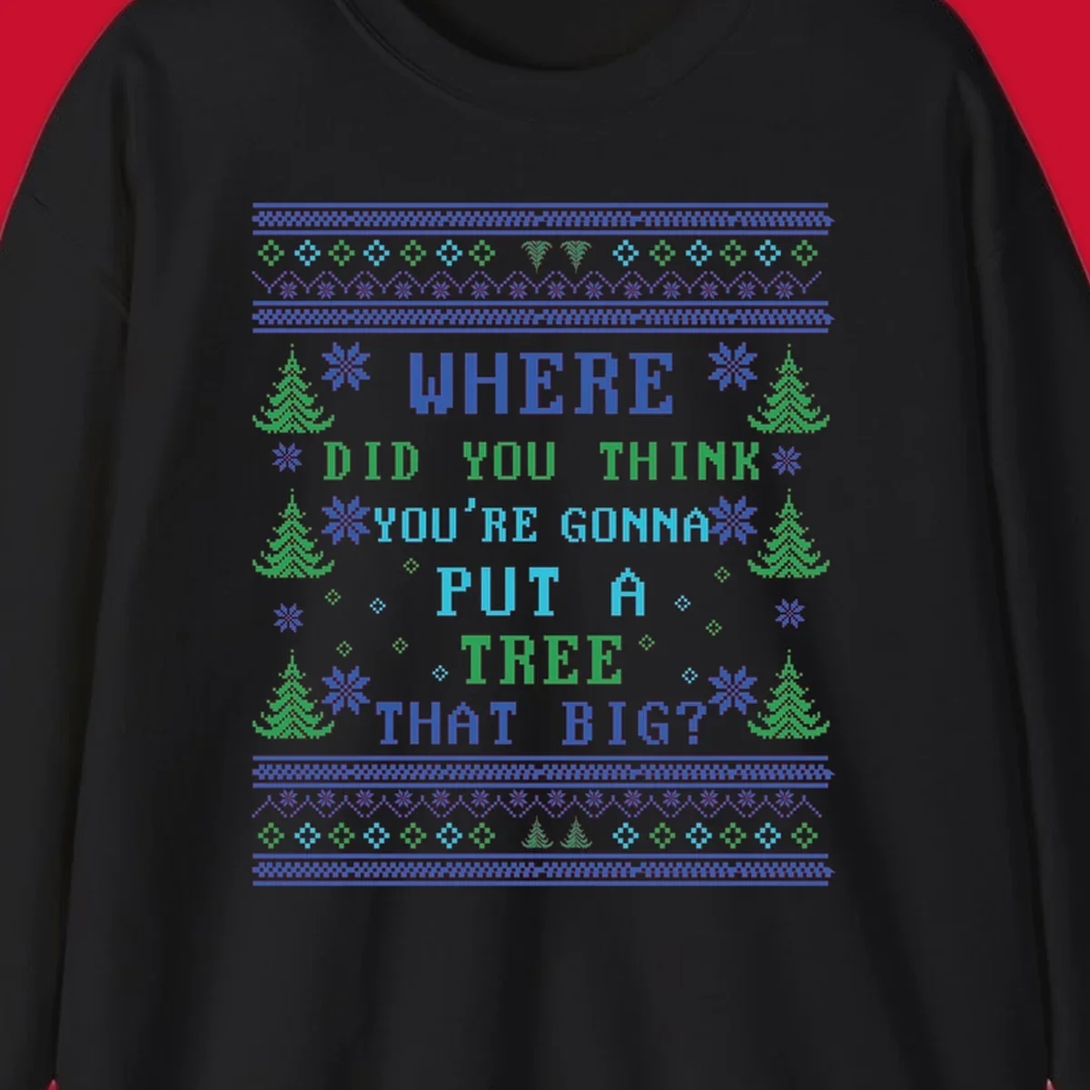 Christmas tree quote where did you think you're gonna put a tree that big pixel art design.