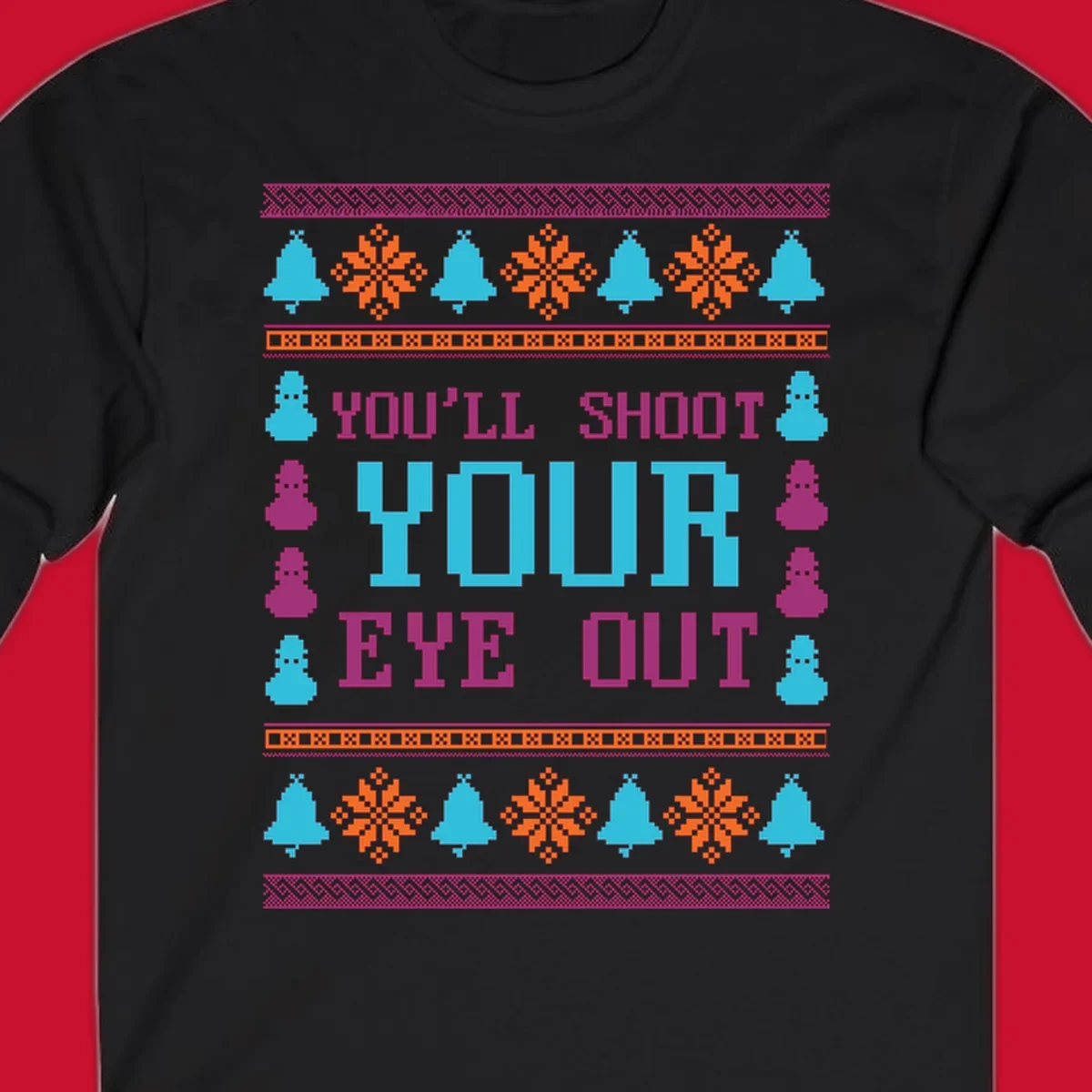 Christmas movie quote "you'll shoot your eye out" with snowflakes, bells, and snowmen.