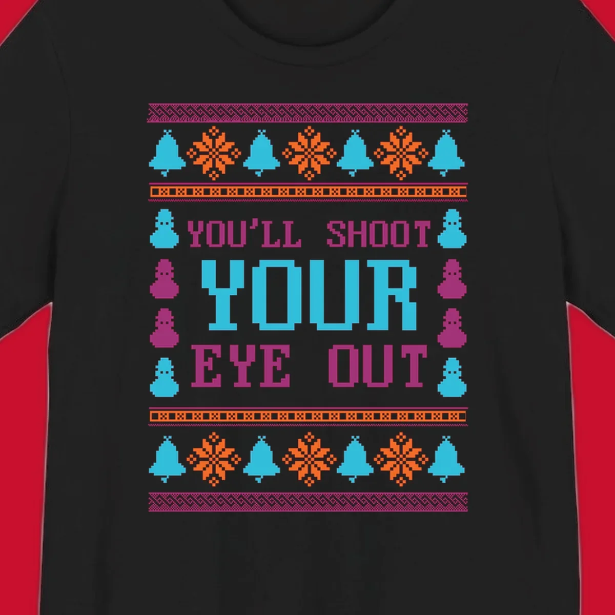 Christmas movie quote "you'll shoot your eye out" with snowflakes, bells, and snowmen.