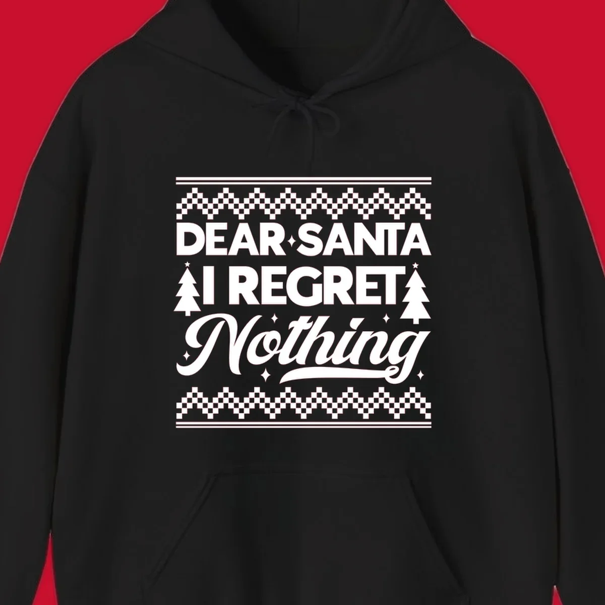 Dear Santa I Regret Nothing Christmas design with trees and sparkles.