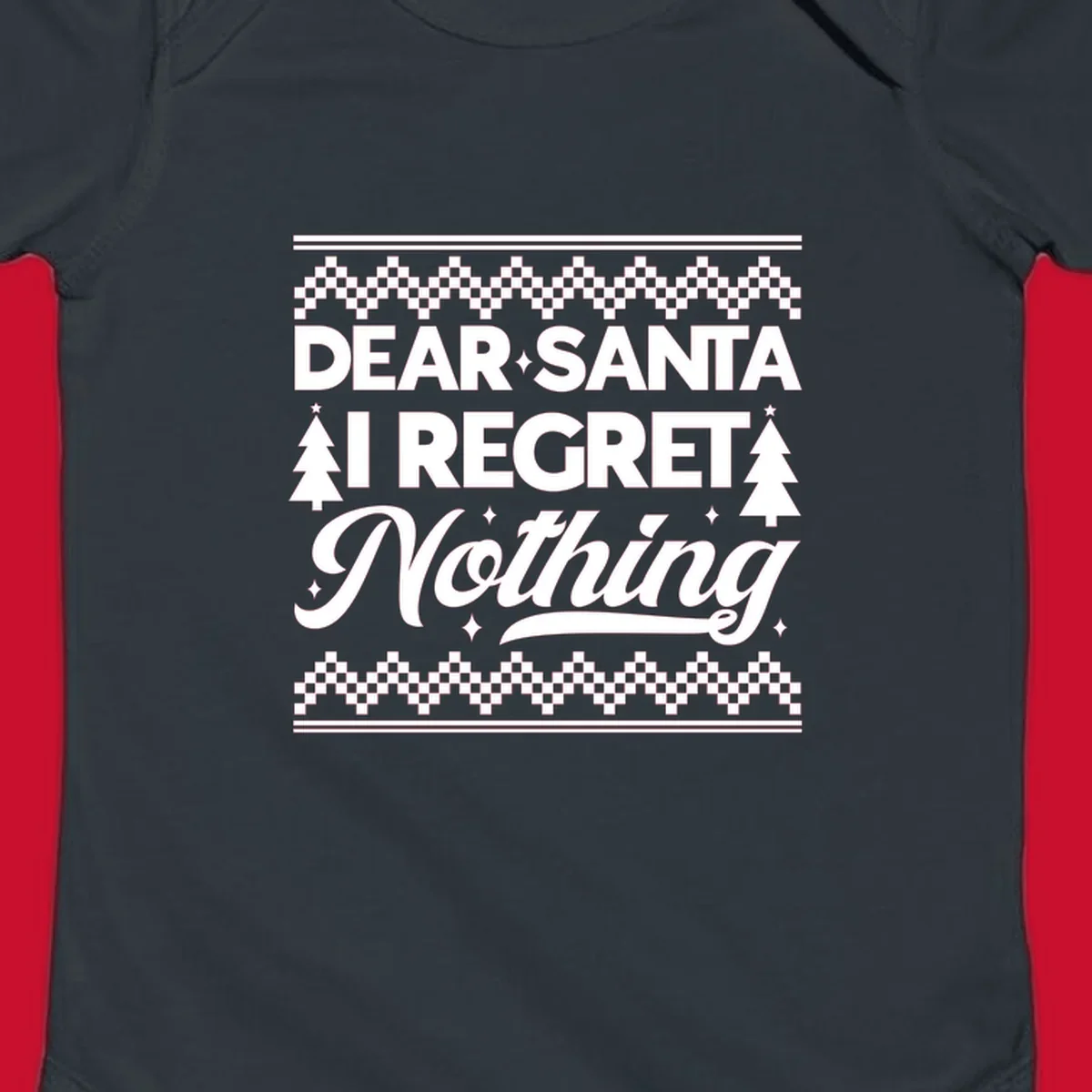 Dear Santa I Regret Nothing Christmas design with trees and sparkles.