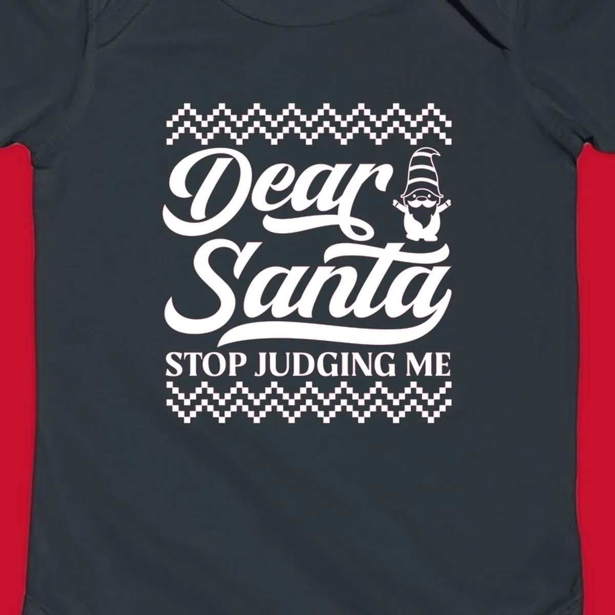 Dear Santa Stop Judging Me Gnome Christmas Design