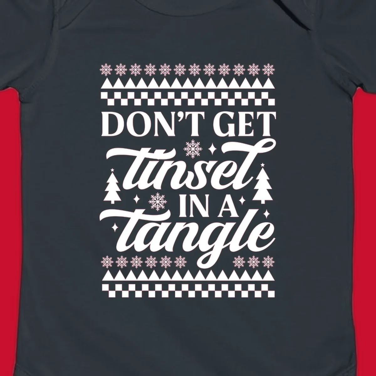 Don't Get Tinsel In A Tangle holiday design with snowflakes and trees.