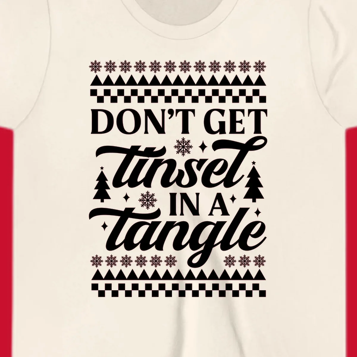 Don't Get Tinsel In A Tangle holiday design with snowflakes and trees.