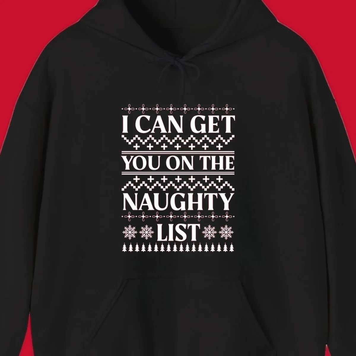 I Can Get You On The Naughty List Christmas graphic with snowflakes and trees.