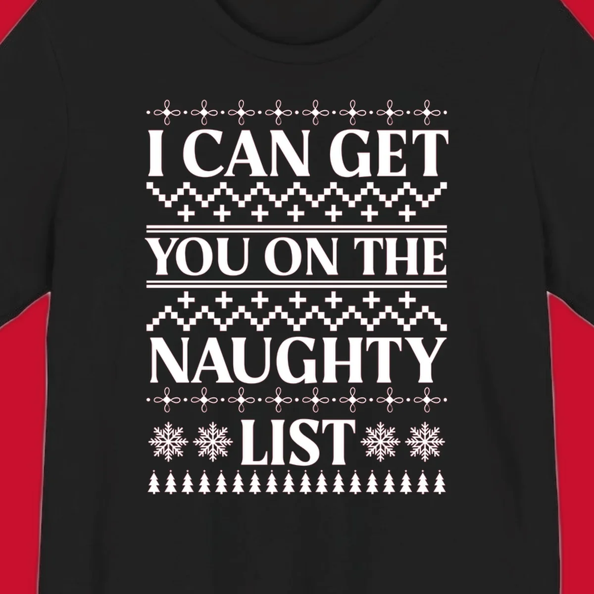 I Can Get You On The Naughty List Christmas graphic with snowflakes and trees.