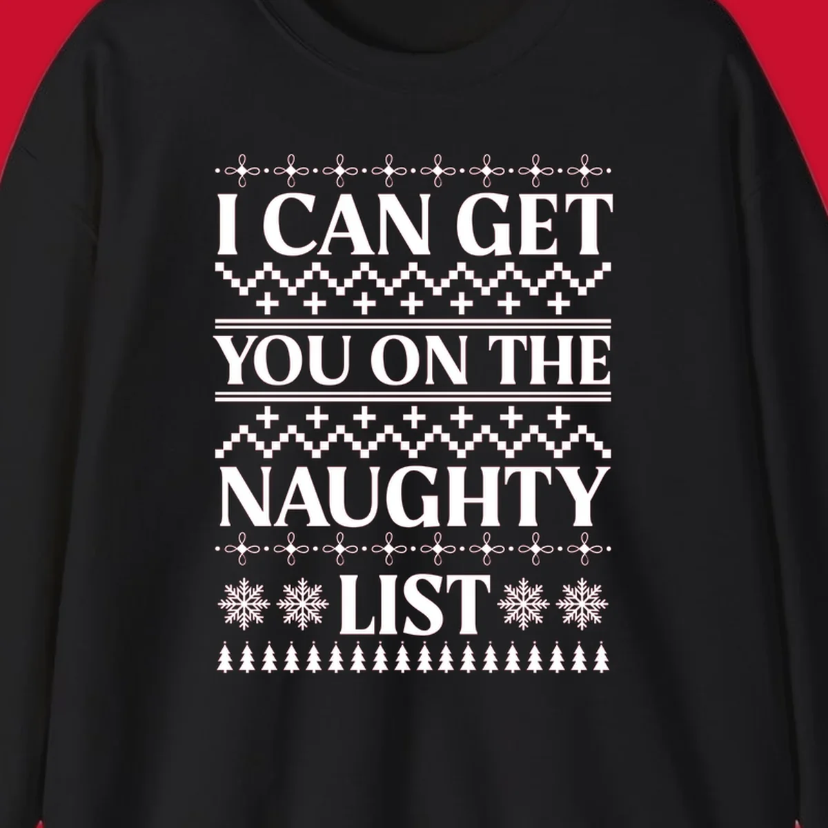 I Can Get You On The Naughty List Christmas graphic with snowflakes and trees.