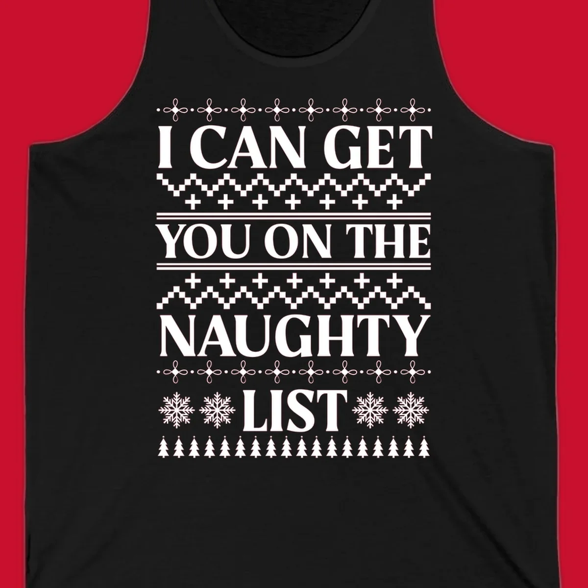 I Can Get You On The Naughty List Christmas graphic with snowflakes and trees.