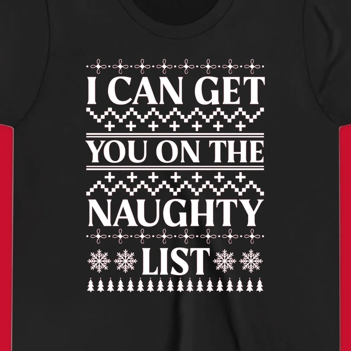 I Can Get You On The Naughty List Christmas graphic with snowflakes and trees.