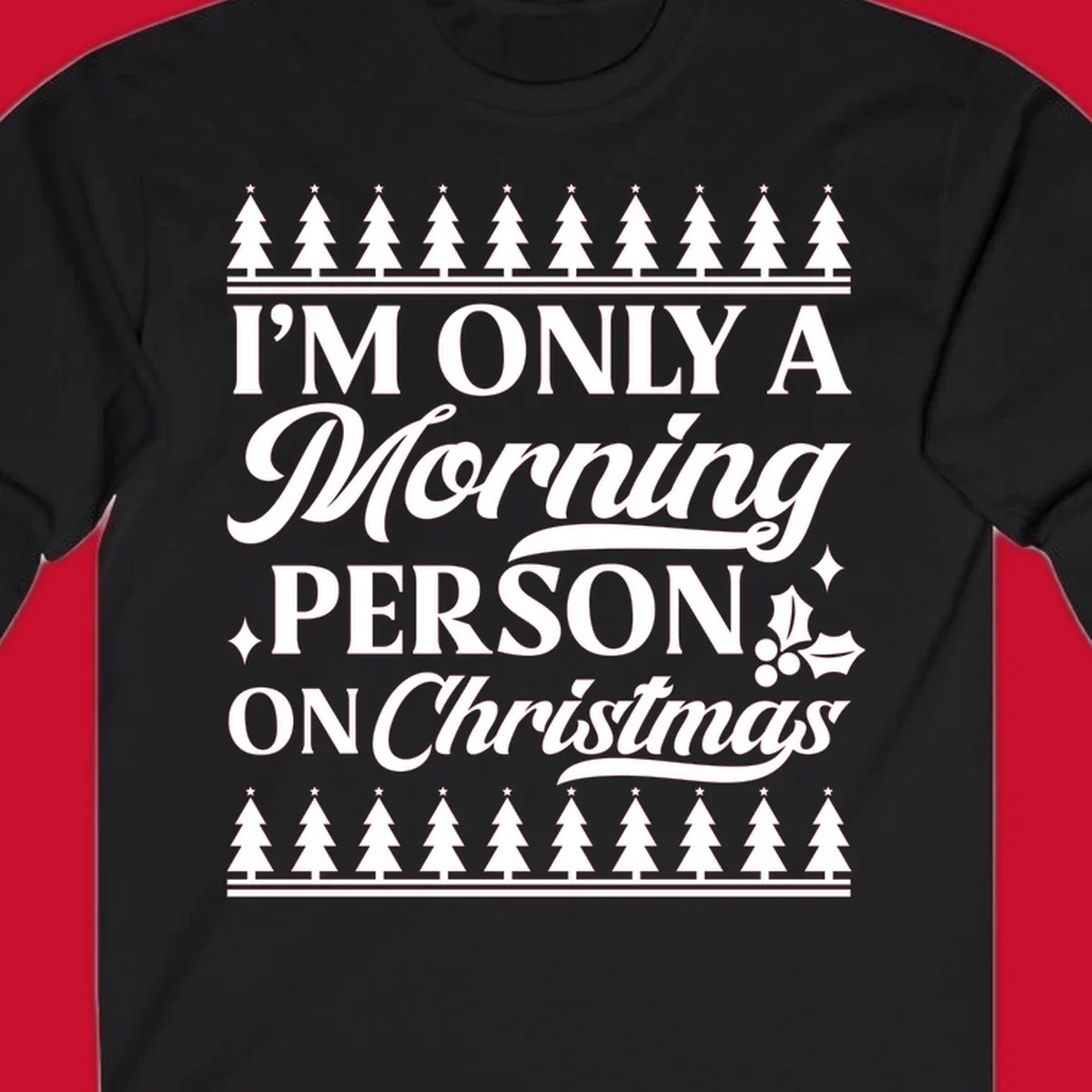 Christmas morning person text design with holiday accents.