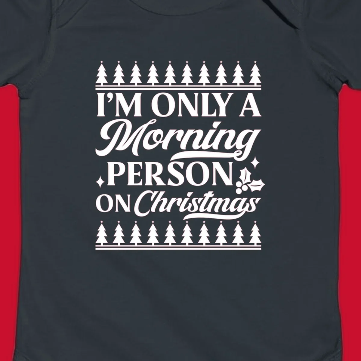 Christmas morning person text design with holiday accents.