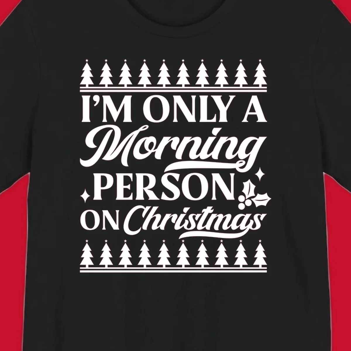Christmas morning person text design with holiday accents.