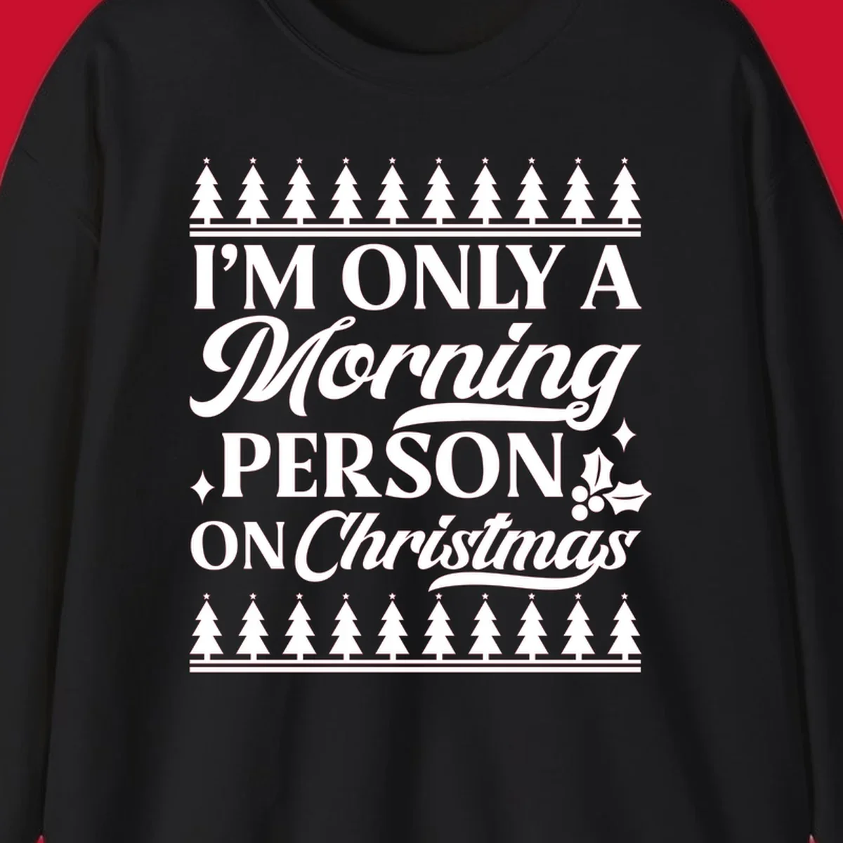 Christmas morning person text design with holiday accents.