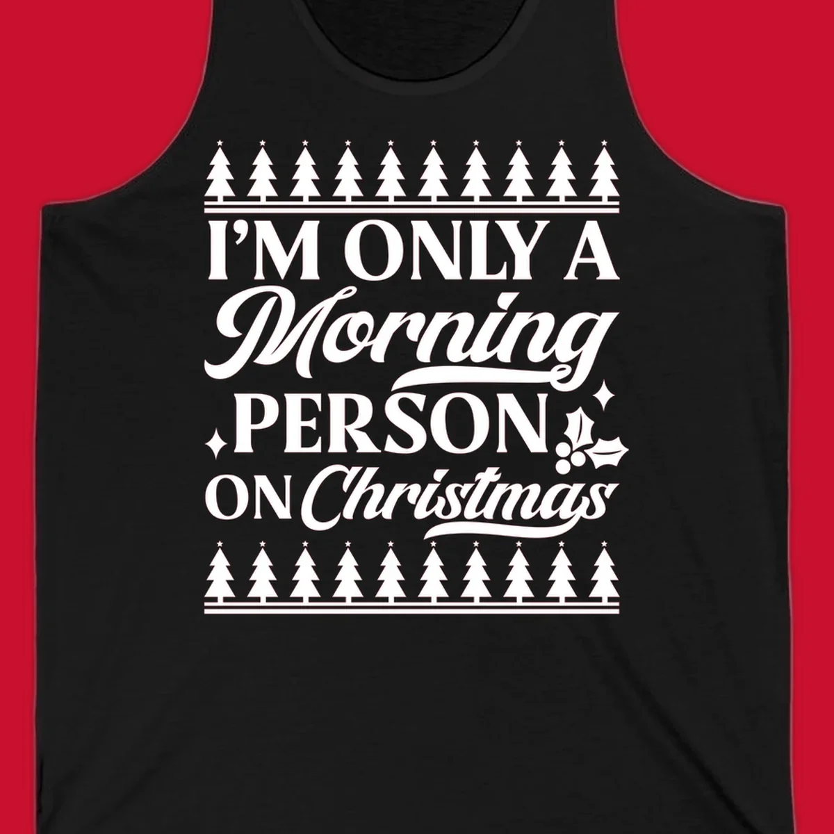 Christmas morning person text design with holiday accents.