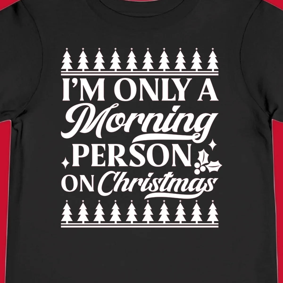 Christmas morning person text design with holiday accents.