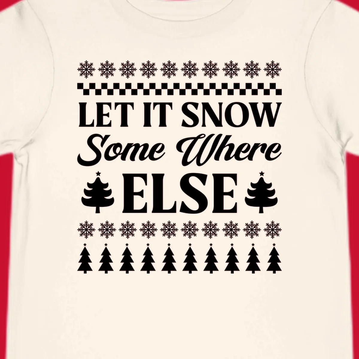 Let it snow somewhere else Christmas design with text and holiday graphics.