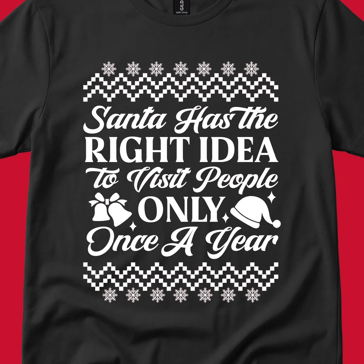 Santa has the right idea text with ugly sweater pattern, snowflakes, bells, and Santa hat.