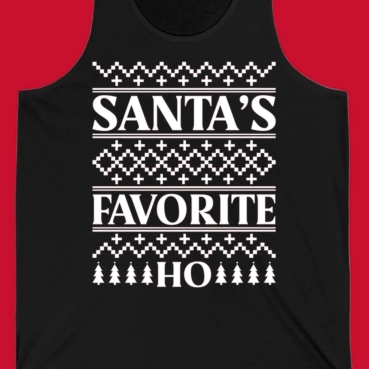 Santa's Favorite Ho Christmas design with bold text and ugly sweater patterns.