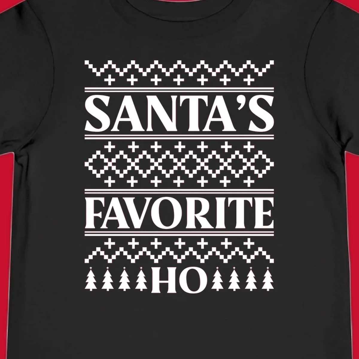 Santa's Favorite Ho Christmas design with bold text and ugly sweater patterns.
