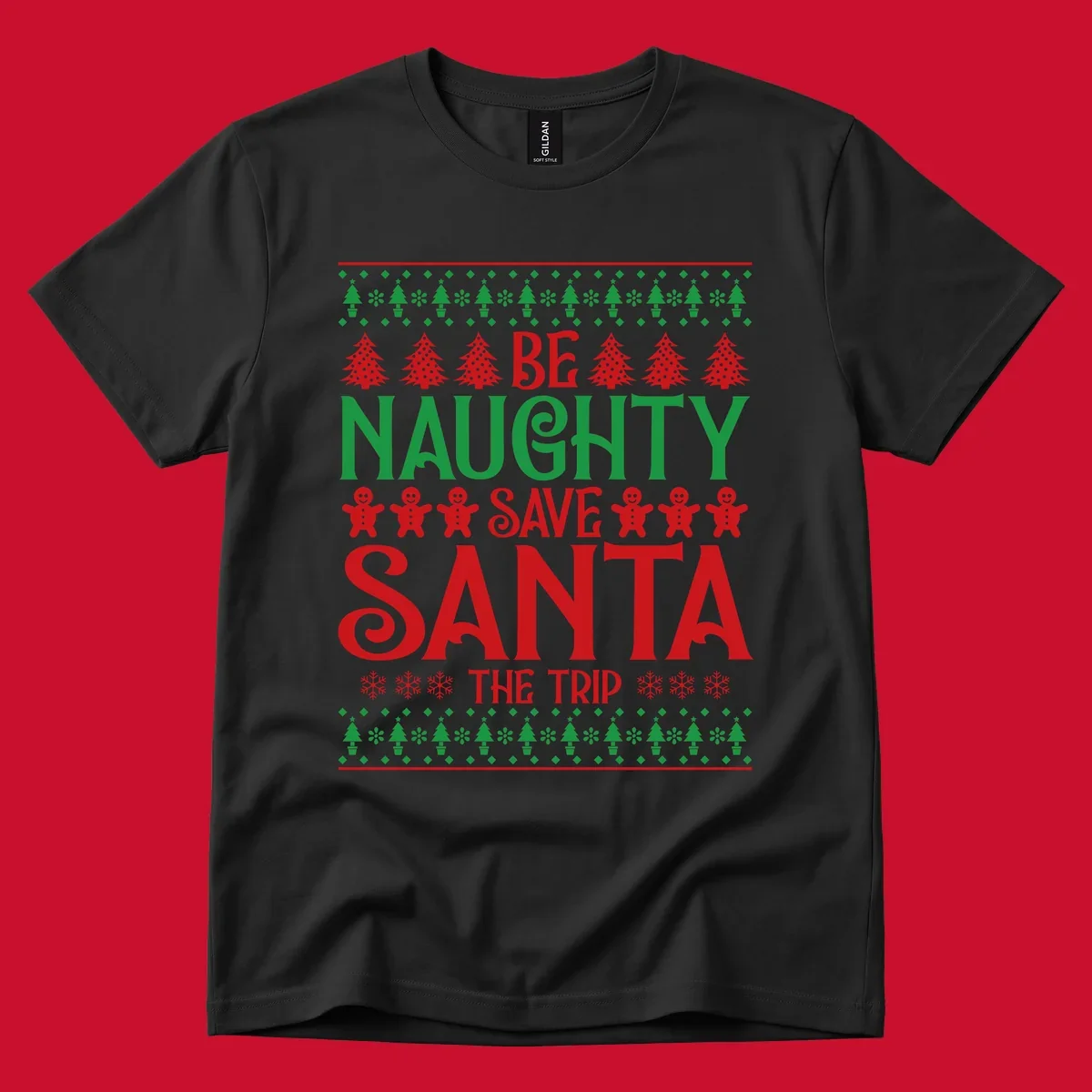 Be Naughty Save Santa The Trip phrase with Christmas graphics. Ugly Christmas sweater concept.